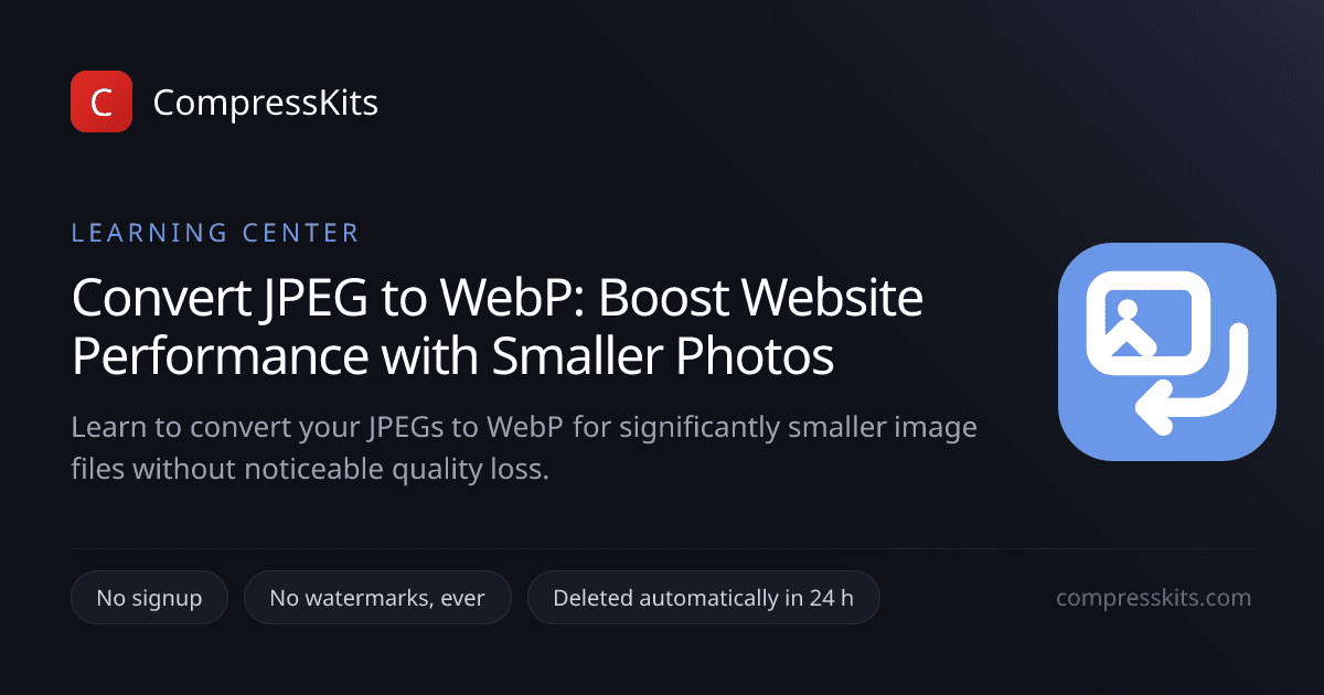 Convert JPEG to WebP: Boost Website Performance with Smaller Photos